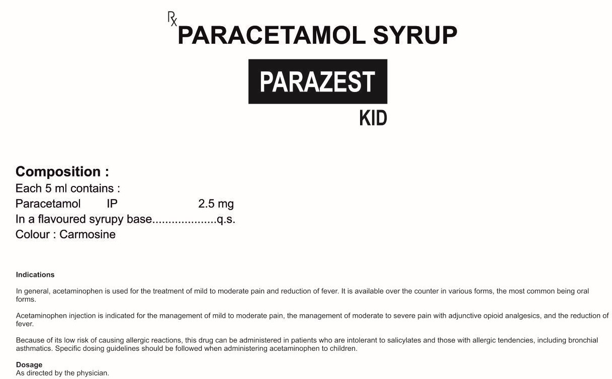 COMPOSITION: EACH 5ML CONTAINS:PARACETAMOL IP 2.5MGIN A FLAVOURED SYRUP BASE Q.S.COLOUR: CARMOSINE